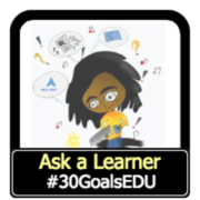 Goal: Ask a Learner